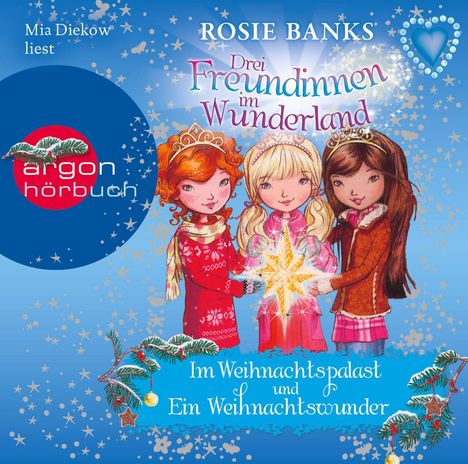 Rosie Banks: Drei Freundinnen im Wunderland: Im Weihnachtspalast &amp; Ein Weihnachtswunder, 2 CDs