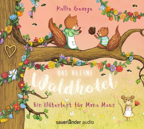 Kallie George: Das kleine Waldhotel - Ein Blütenfest für Mona Maus, CD