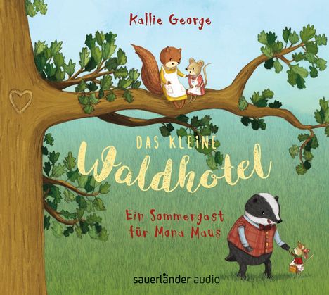 Kallie George: Das kleine Waldhotel - Ein Sommergast für Mona Maus, CD