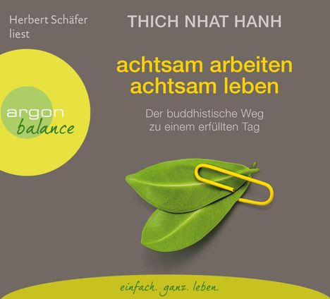 Thich Nhat Hanh: Achtsam arbeiten, achtsam leben, 2 CDs