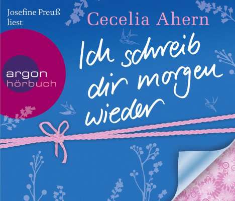 Cecelia Ahern: Ich schreib dir morgen wieder (Hörbestseller), 5 CDs