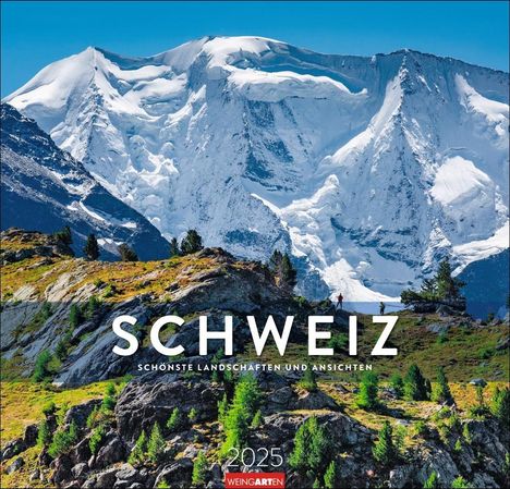 Die Schweiz Kalender 2025 - Schönste Landschaften und Ansichten, Kalender