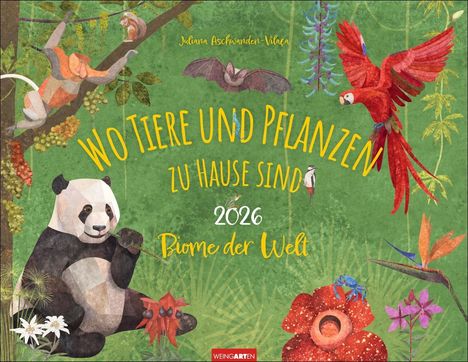 Aschwanden-Vilaça Juliana: Wo Tiere und Pflanzen zu Hause sind Kalender 2026 - Biome der Welt, Kalender