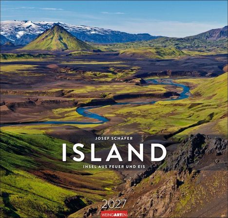 "Josef Schäfer. ISLAND. Insel aus Feuer und Eis. 2027. Weingarten." Eine grüne, bergige Landschaft mit einem Fluss.