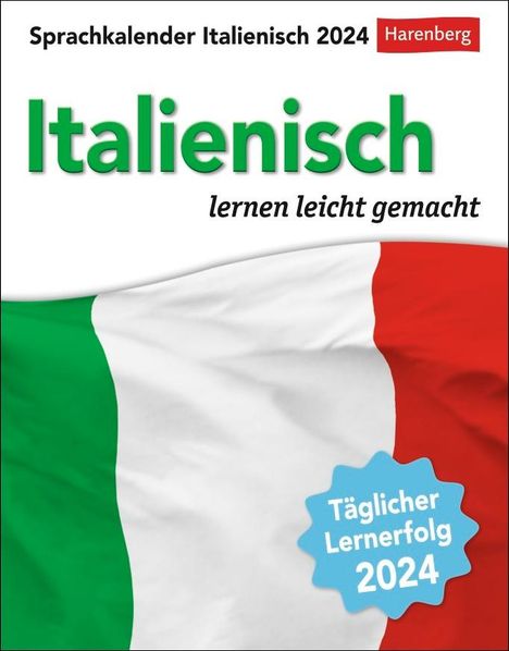 Tiziana Stillo: Italienisch Sprachkalender 2024. In nur 10 Minuten täglich Grundkenntnisse verbessern mit dem Tisch-Kalender zum Aufstellen oder Aufhängen. Tageskalender mit kurzen Sprachlektionen, Kalender