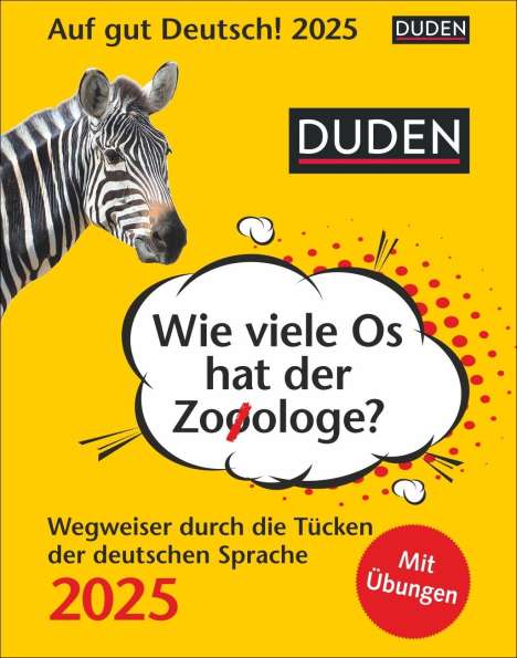 Elke Hesse: Duden Auf gut Deutsch - Wie viele Os hat der Zooologe? Tagesabreißkalender 2025 - Wegweiser durch die Tücken der deutschen Sprache, Kalender