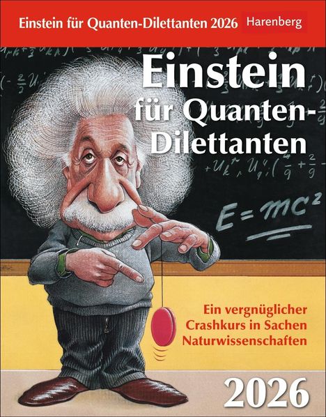 Elena Bernard: Einstein für Quanten-Dilettanten Tagesabreißkalender 2026 - Ein vergnüglicher Crashkurs in Sachen Naturwissenschaften, Kalender