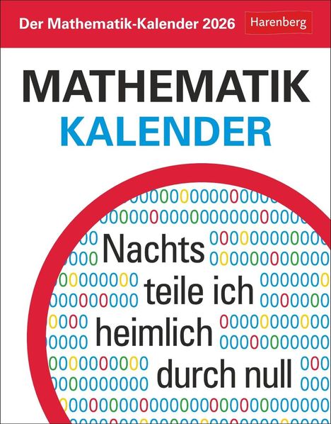 Carsten Heinisch: Der Mathematik-Kalender Tagesabreißkalender 2026 - Nachts teile ich heimlich durch Null, Kalender