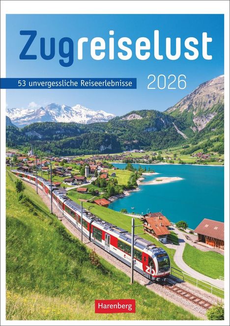 Korbinian Fleischer: Zugreiselust Wochen-Kulturkalender 2026 - 53 unvergessliche Reiseerlebnisse, Kalender