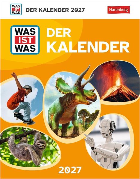 "DER KALENDER 2027". Oben links ein "WAS IST WAS" Logo. Bilder: Skateboarder, Dinosaurier, Vulkan, Faultier, Roboter.