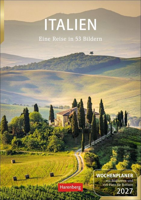 "Italien. Eine Reise in 53 Bildern. Wochenplaner 2027. Ländliche Hügel mit Zypressen und einem Bauernhaus in ruhiger Landschaft."