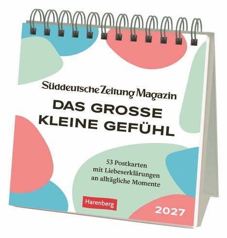 „Süddeutsche Zeitung Magazin, DAS GROSSE KLEINE GEFÜHL, 53 Postkarten, 2027“ auf pastellfarbenem Tischkalender.