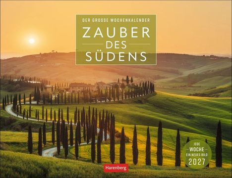„Der große Wochenkalender: Zauber des Südens“; Landschaft mit Zypressen, ein Sonnenuntergang über Hügeln, befahrener Weg.