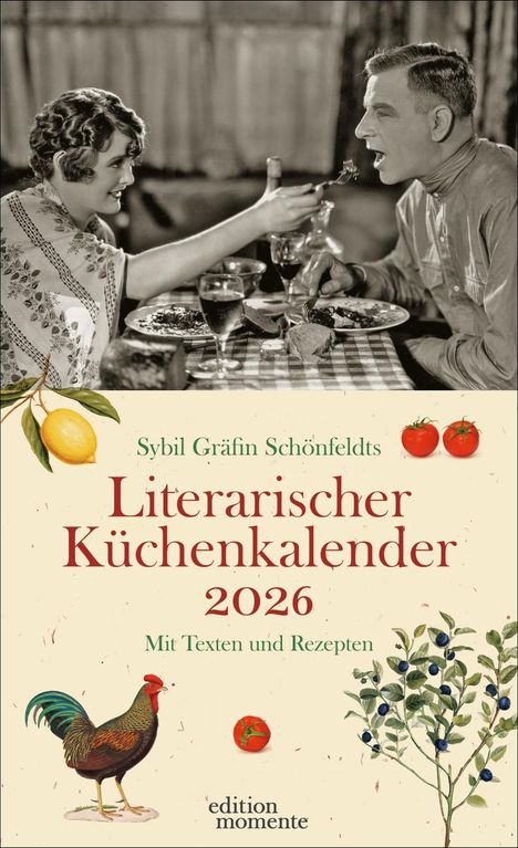 Sybil Gräfin Schönfeldts Literarischer Küchenkalender Wochenkalender 2026 - Mit Texten und Rezepten, Kalender