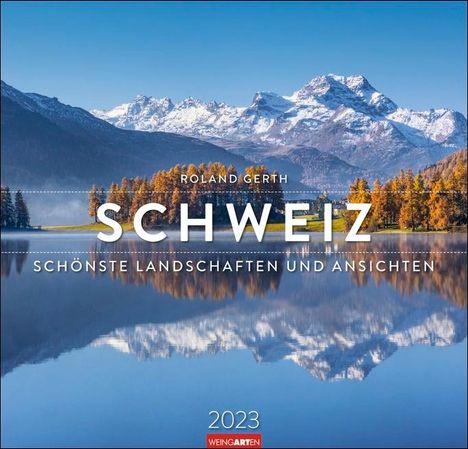 Roland Gerth: Die Schweiz Kalender 2023, Kalender
