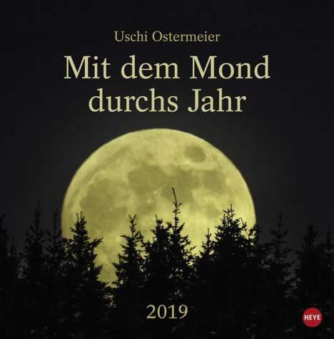 Uschi Ostermeier: Mit dem Mond durchs Jahr - Kalender 2019, Diverse