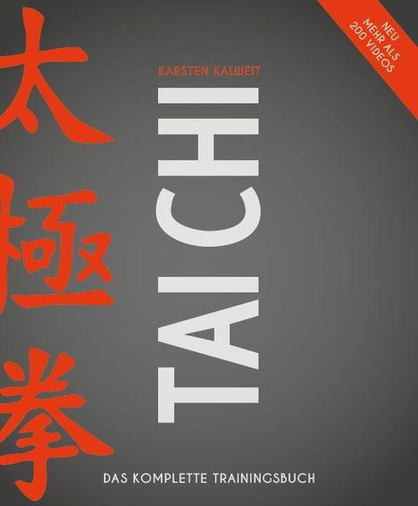Texte: "TAI CHI", "KARSTEN KALWEIT", "DAS KOMPLETTE TRAININGSBUCH". Japanische Schriftzeichen in Rot auf grauem Hintergrund.