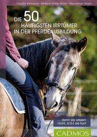Barbara Welter-Böller: Die 50 häufigsten Irrtümer in der Pferdeausbildung, Buch