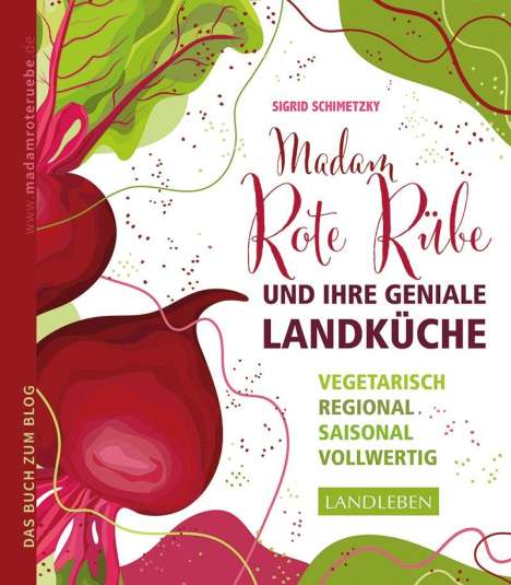 Sigrid Schimetzky: Madam Rote Rübe und ihre geniale Landküche, Buch
