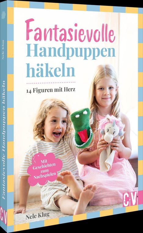 „Fantasievolle Handpuppen häkeln“, „14 Figuren mit Herz“. Zwei Kinder mit Handpuppen, Mädchen lächeln.