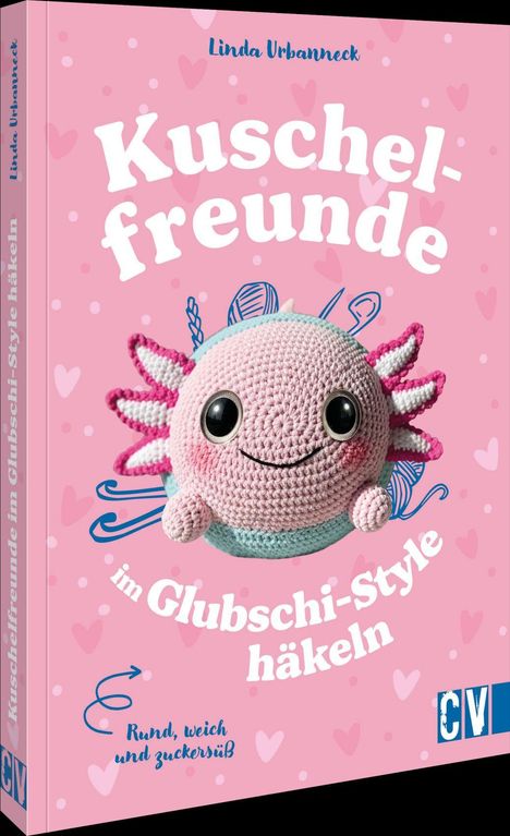 "Kuschelfreunde im Glubschi-Style häkeln" steht auf einem pinken Buchcover mit einem gehäkelten, lächelnden Axolotl.