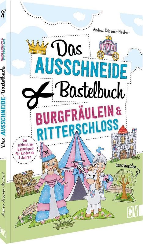 Andrea Küssner-Neubert: Das Ausschneide-Bastelbuch - Burgfräulein &amp; Ritterschloss, Buch