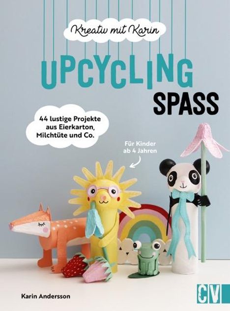 Karin Andersson: Kreativ mit Karin: Upcycling-Spaß, Buch