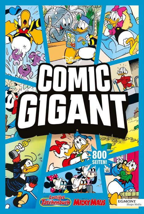 Text: "Comic Gigant", "800 Seiten!", "Lustiges Taschenbuch", "Micky Maus", "Egmont". Bunte Comic-Collage mit Disney-Figuren.