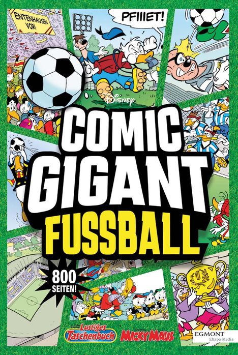 "COMIC GIGANT FUSSBALL", "800 SEITEN!", Comic-Illustration mit Enten beim Fußball, Pfeifen, Torjubel und Trophäe.