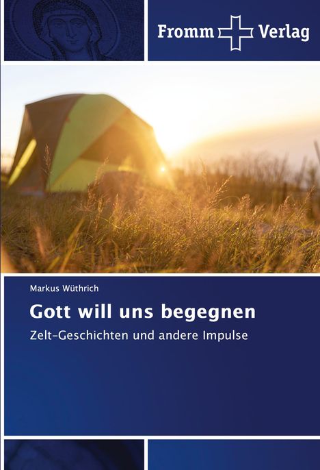 Markus Wüthrich: Gott will uns begegnen, Buch