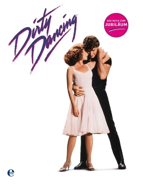 Dirty Dancing - Das große Buch zum Filmjubiläum, Buch