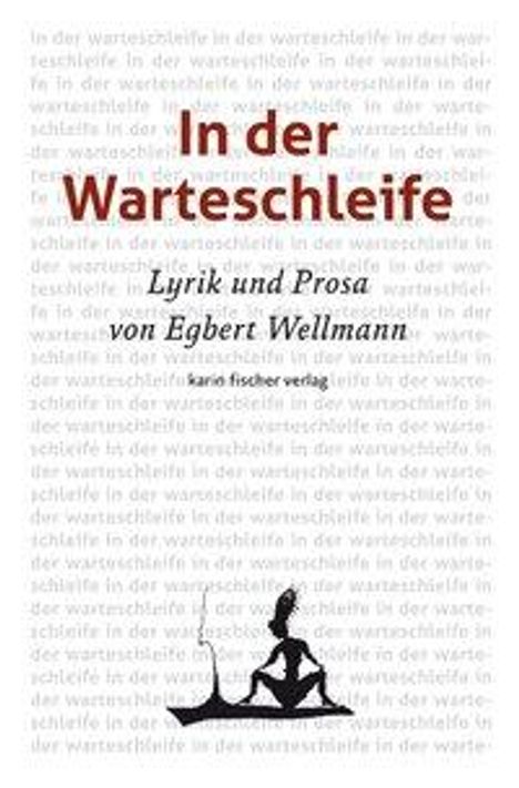 Egbert Wellmann: Wellmann, E: In der Warteschleife, Buch