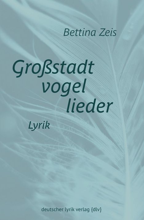 Bettina Zeis: Großstadtvogellieder, Buch