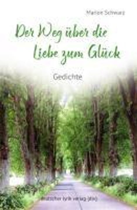 Marion Schwarz: Der Weg über die Liebe zum Glück, Buch