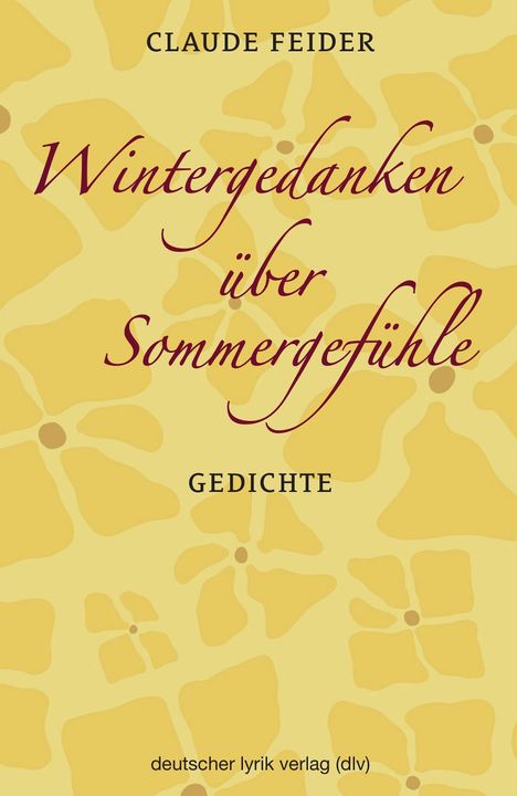 Claude Feider: Wintergedanken über Sommergefühle, Buch