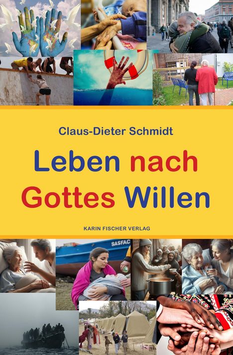 Claus-Dieter Schmidt: Leben nach Gottes Willen, Buch