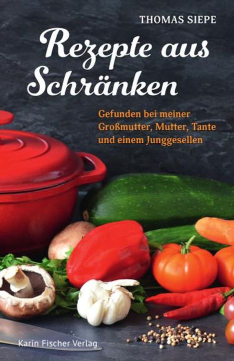 Thomas Siepe: Rezepte aus Schränken, Buch