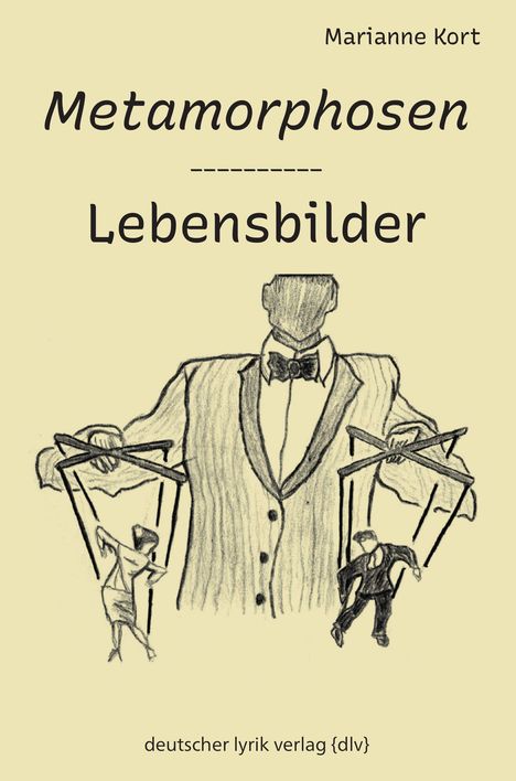 "Metamorphosen Lebensbilder" von Marianne Kort. Darunter ist eine Zeichnung eines Anzugs ohne Kopf, der zwei Marionetten hält.