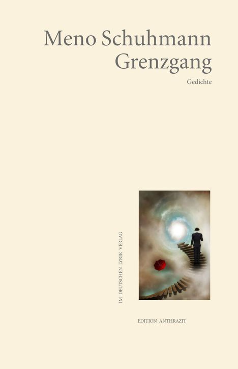 "Meno Schuhmann, Grenzgang, Gedichte, IM DEUTSCHEN LYRIK VERLAG, EDITION ANTHRAZIT." Eine Figur auf Treppe zu Lichtportal.