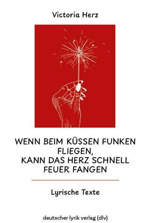 Victoria Herz, lyrische Texte. Illustration: Hand hält brennende Wunderkerze auf rotem Hintergrund.