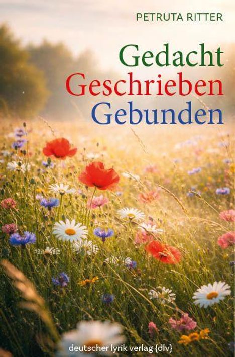 Text: "Gedacht Geschrieben Gebunden" von Petruta Ritter. Bunte Blumenwiese bei Sonnenuntergang im Hintergrund.