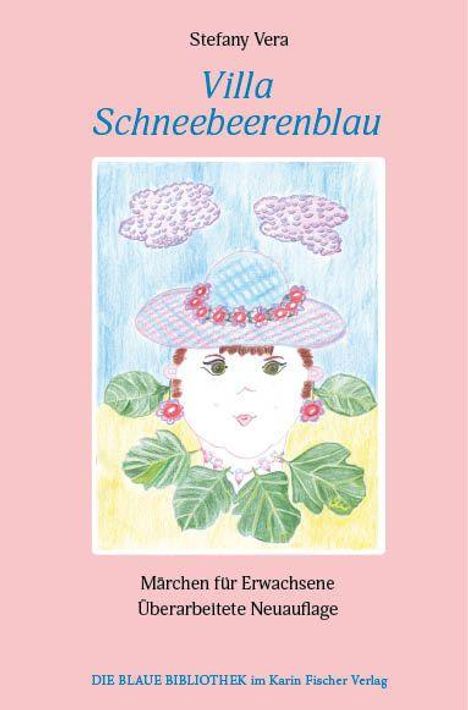 Text: "Stefany Vera. Villa Schneeerenblau. Märchen für Erwachsene. Überarbeitete Neuauflage." Illustration: Gesicht mit Hut.