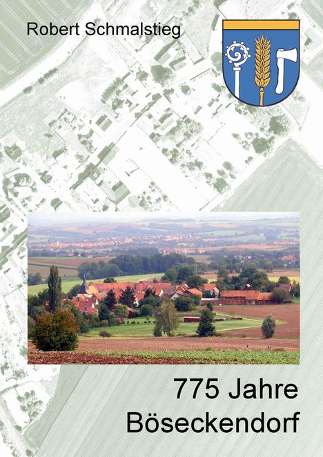 Robert Schmalstieg: 775 Jahre Böseckendorf, Buch