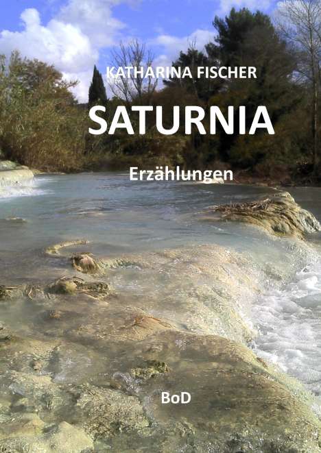 Katharina Fischer: Saturnia, Buch