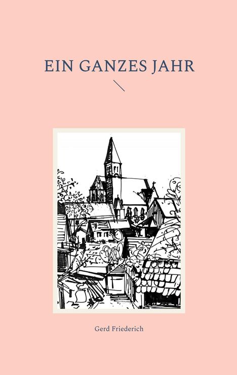 "Ein ganzes Jahr", Gerd Friederich. Schwarz-Weiß-Illustration einer Stadtansicht mit Häusern und Kirchturm auf rosa Hintergrund.