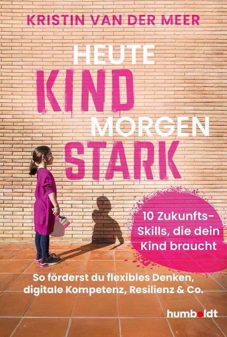 Kristin van der Meer: Heute Kind - morgen stark, Buch