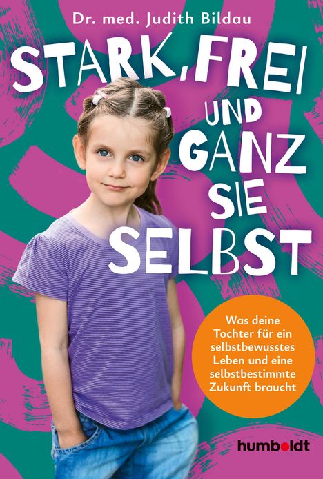 Buchtitel: Stark, frei und ganz sie selbst. Kind in lila Shirt lächelt, hält Hände in Hosentaschen. Hintergrund bunt.