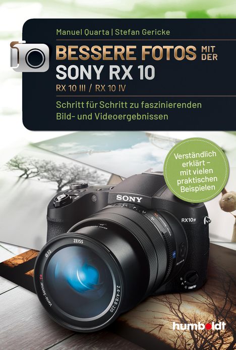 Manuel Quarta: Bessere Fotos mit der SONY RX 10. RX10 lll / RX10 IV, Buch