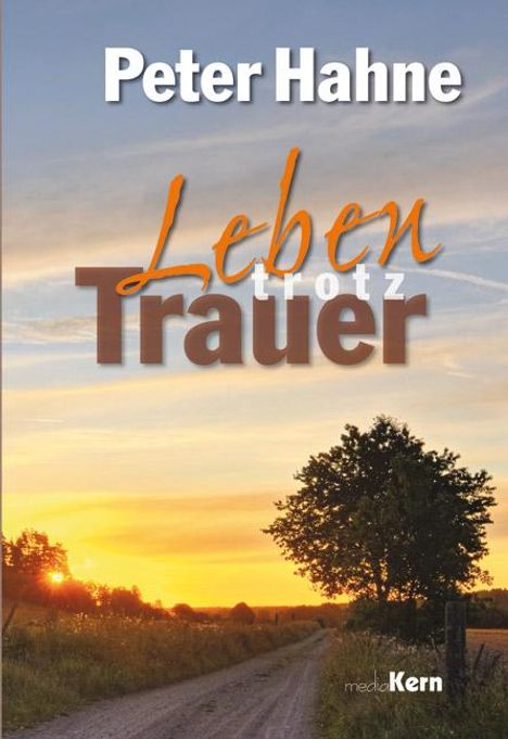 Peter Hahne: Leben trotz Trauer, Buch