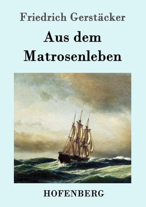 Friedrich Gerstäcker: Aus dem Matrosenleben, Buch